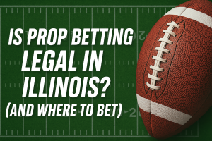 Is Prop Betting Legal in Illinois? (And Where to Bet)